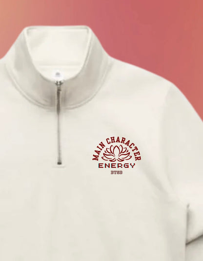 Main Character Energy | Half Zip Crew